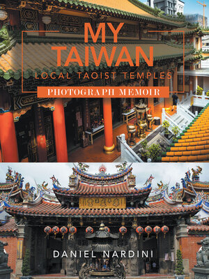 cover image of MY TAIWAN LOCAL TAOIST TEMPLES PHOTOGRAPH MEMOIR
